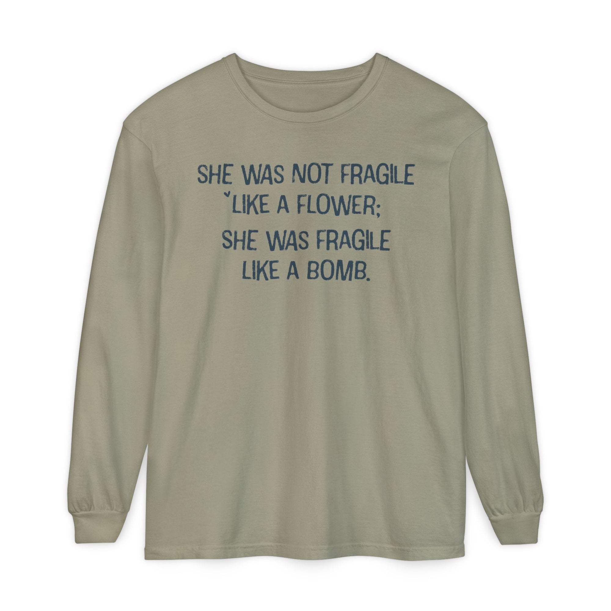 Fragile Like a Bomb" | Women’s Garment-Dyed Empowering Long Sleeve