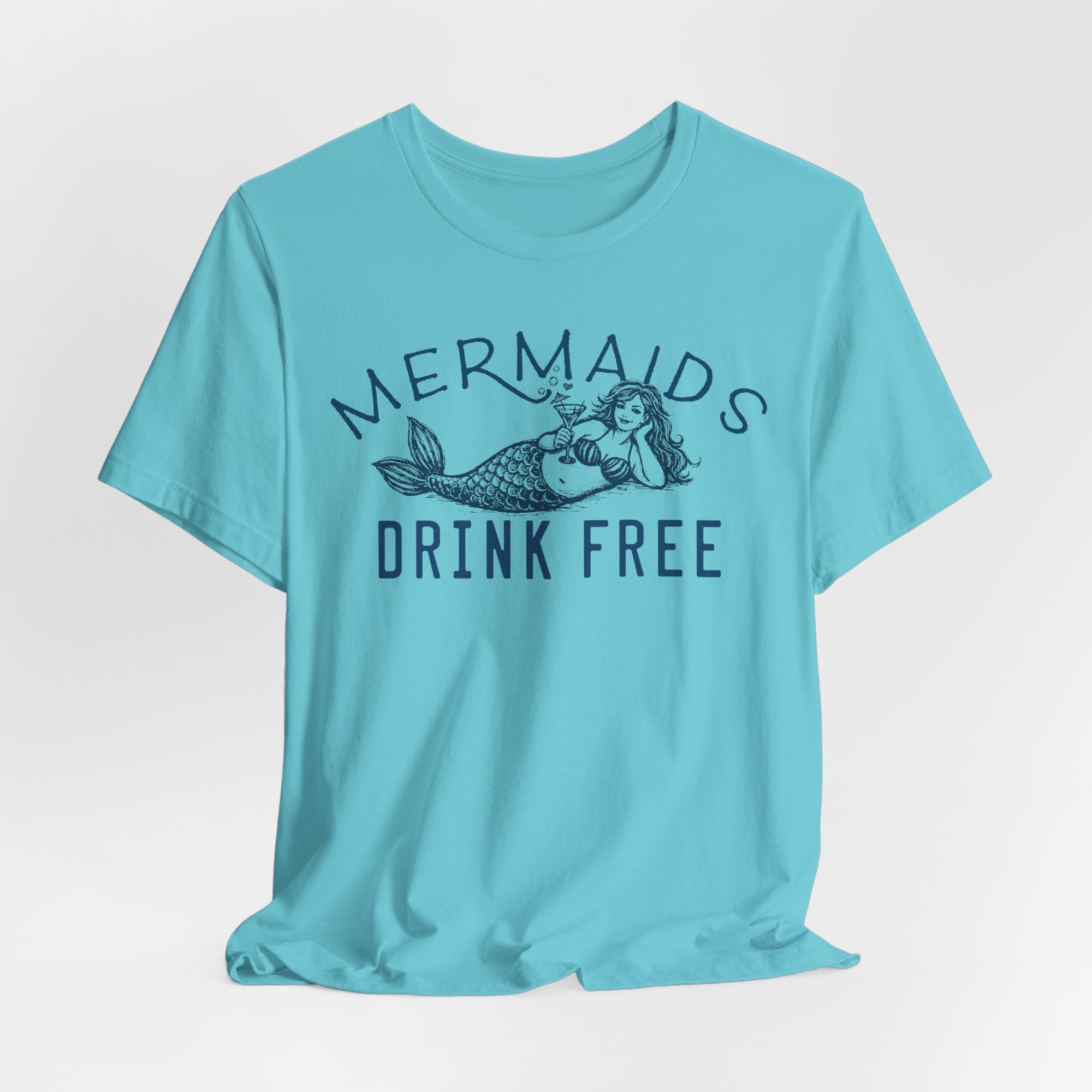 Mermaids Drink Free T-Shirt –  Cotton Shirt With Coastal Vibe