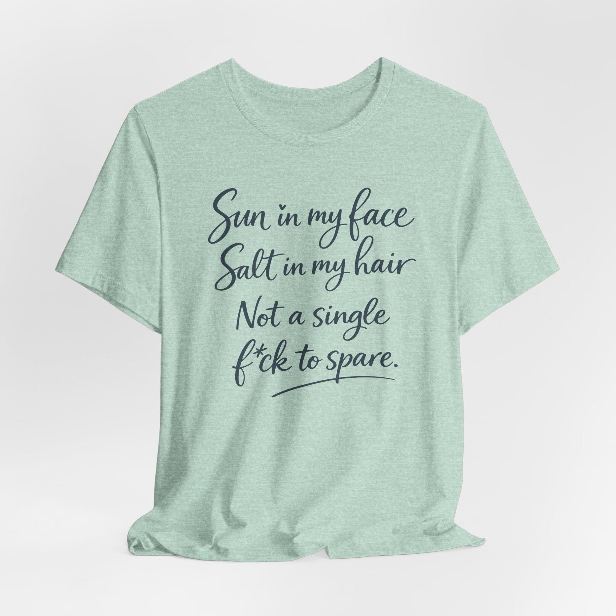 Sun in my face. Salt in my hair - Coastal Vibe Tee - Lightweight Cotton Tee