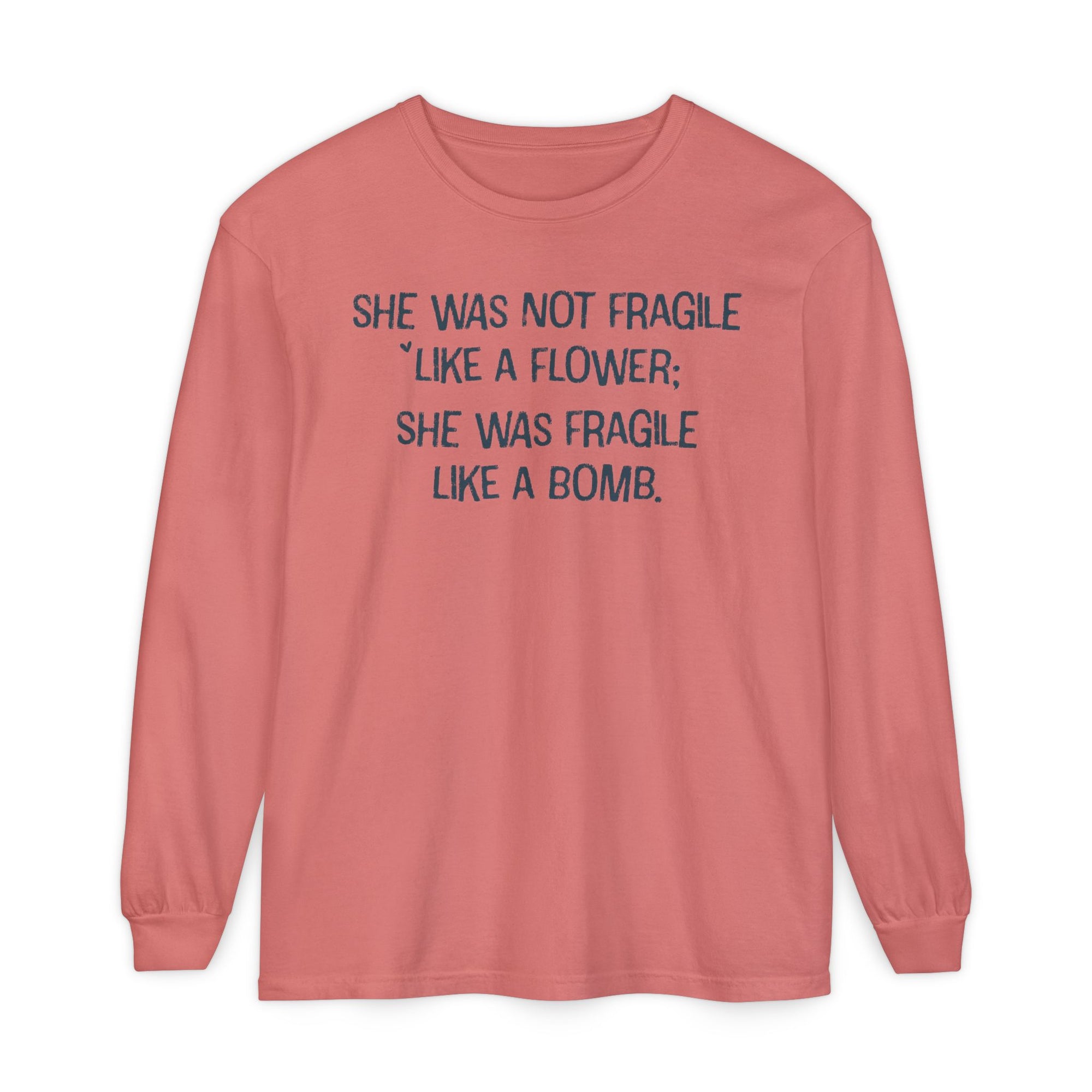 Fragile Like a Bomb" | Women’s Garment-Dyed Empowering Long Sleeve