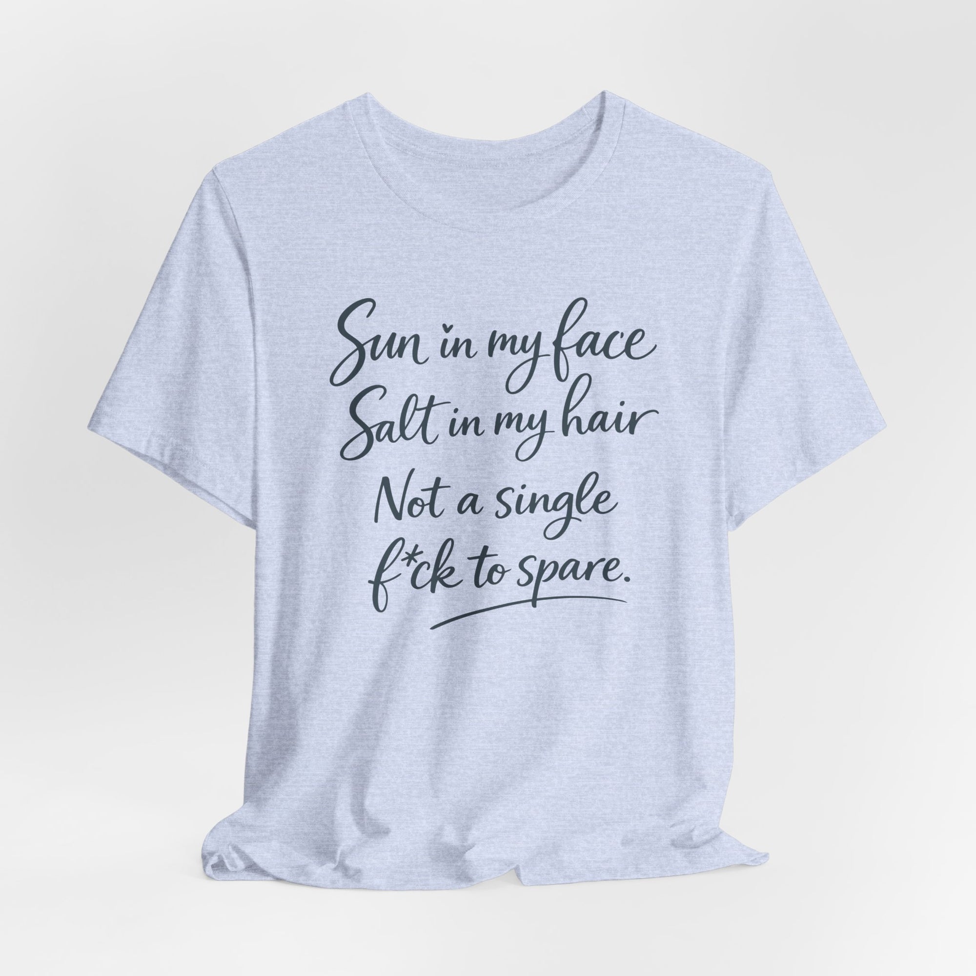 Sun in my face. Salt in my hair - Coastal Vibe Tee - Lightweight Cotton Tee