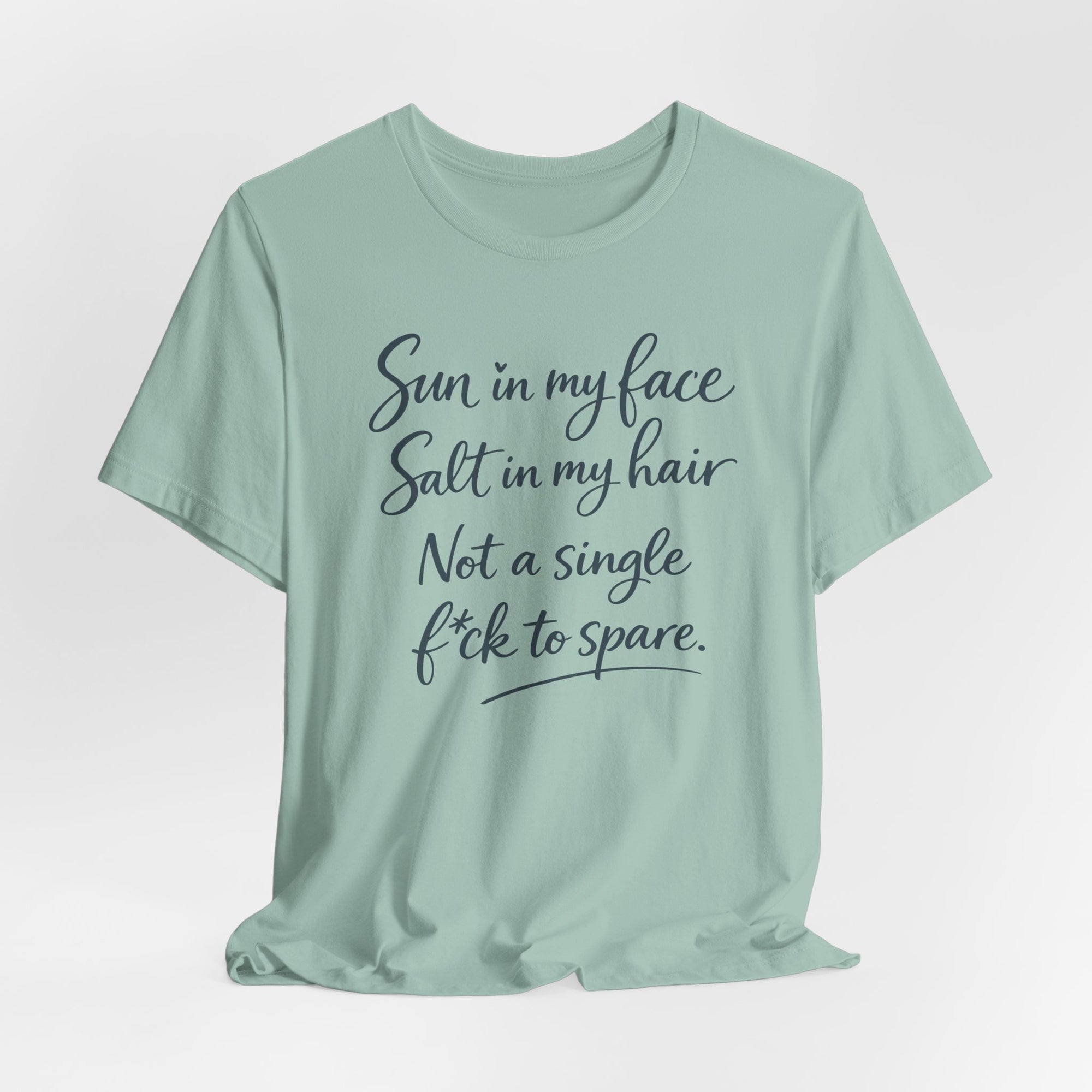 Sun in my face. Salt in my hair - Coastal Vibe Tee - Lightweight Cotton Tee