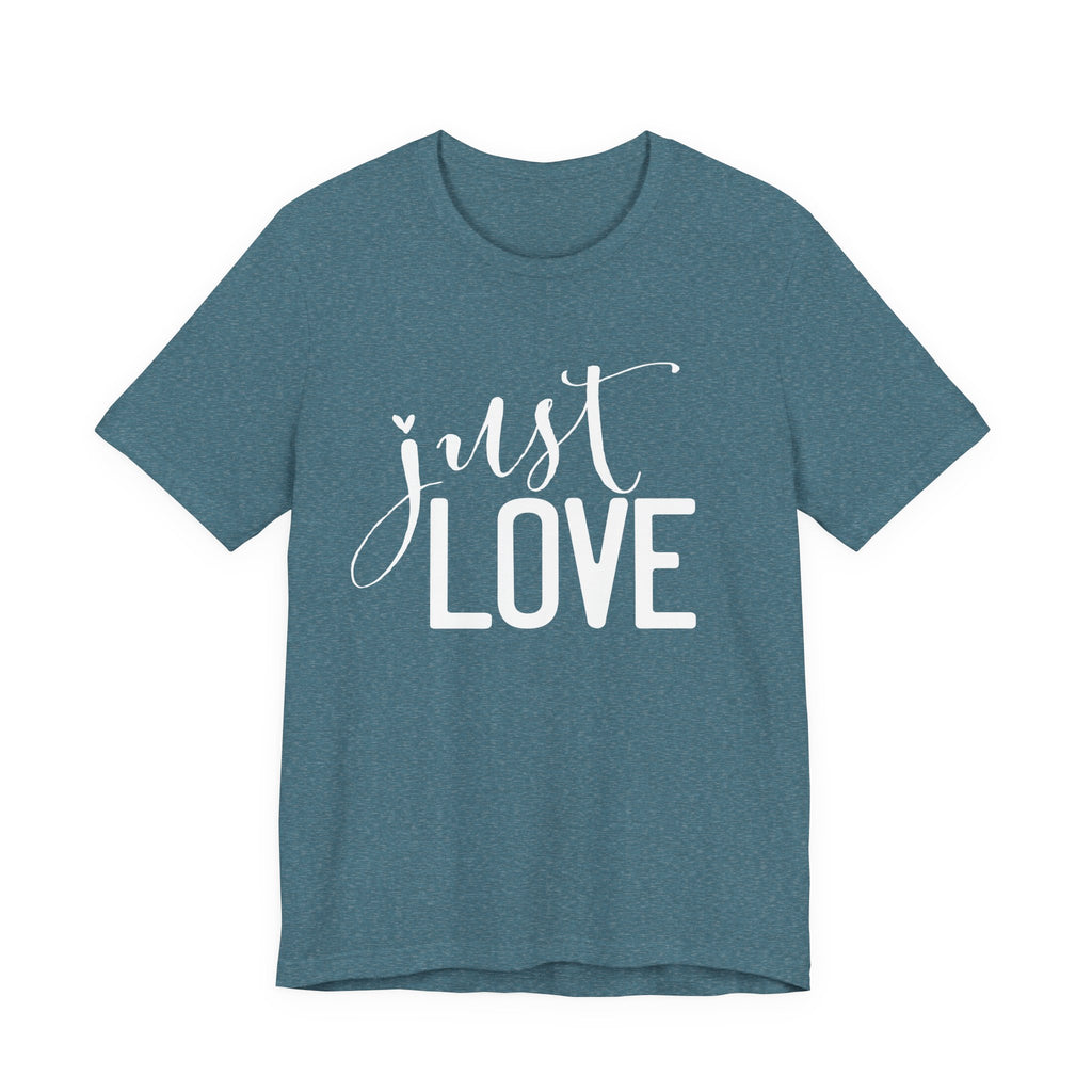A teal-colored Maine Salty Girl t-shirt with the text "Just LOVE" printed on it in white lettering