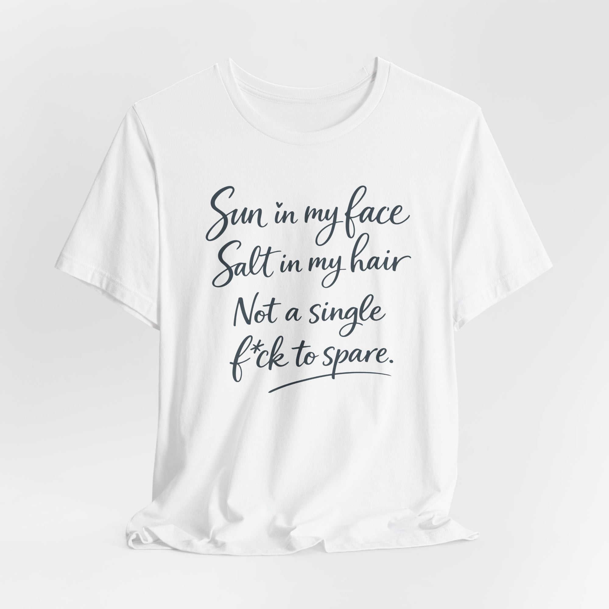 Sun in my face. Salt in my hair - Coastal Vibe Tee - Lightweight Cotton Tee