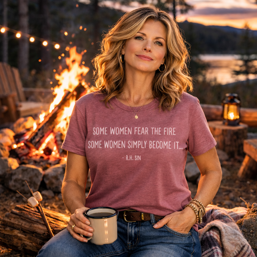 Empowering Women T-Shirt - Some Women Fear the Fire Some Women Simply Become It - Inspirational Soft Cotton Tee