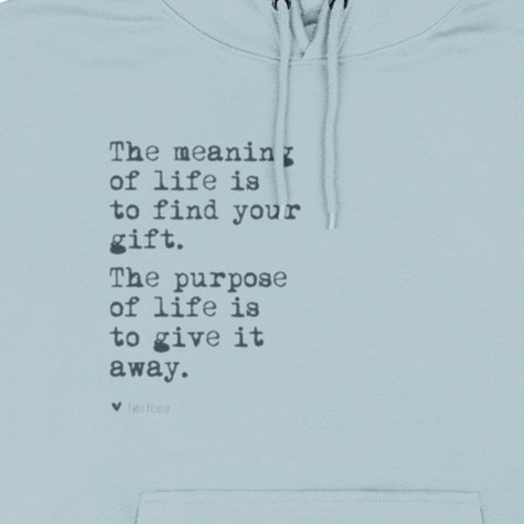 The Meaning of Life is to Find your Gift Quote Hoodie - Cozy Fleece Hoodie