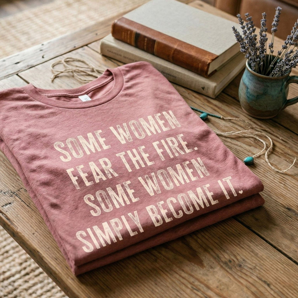 Heather Mauve Maine Salty Girl Tee with quote "Some Women Fear the Fire. Some Women Simply Become it."